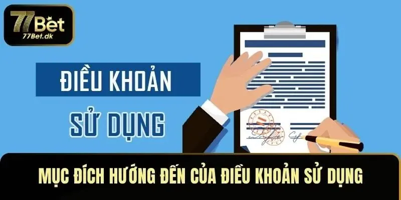Mục đích hướng đến của điều khoản sử dụng tại 77BET